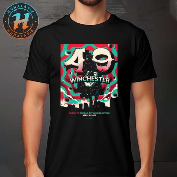 49 Winchester Show Tonight Poster In Austin TX At The Far Out Lounge And Stage On April 10 2025 Classic T-Shirt