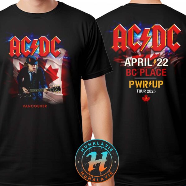 ACDC Vancouver Canada Merch Tee PWR UP Tour North America 2025 At BC Place On 22 April 2025 Two Sided Print T-Shirt