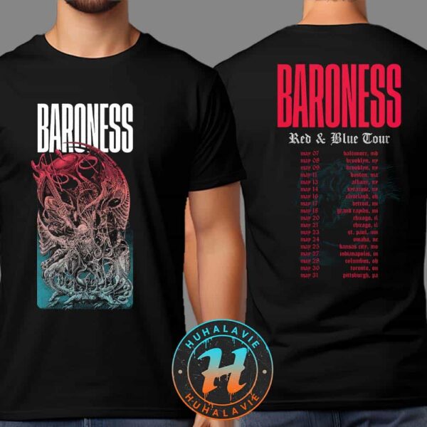 Baroness Red And Blue Tour 2025 For May List Dates Merch Start In Baltimore MD On May 7 2025 Two Sided Print T-Shirt