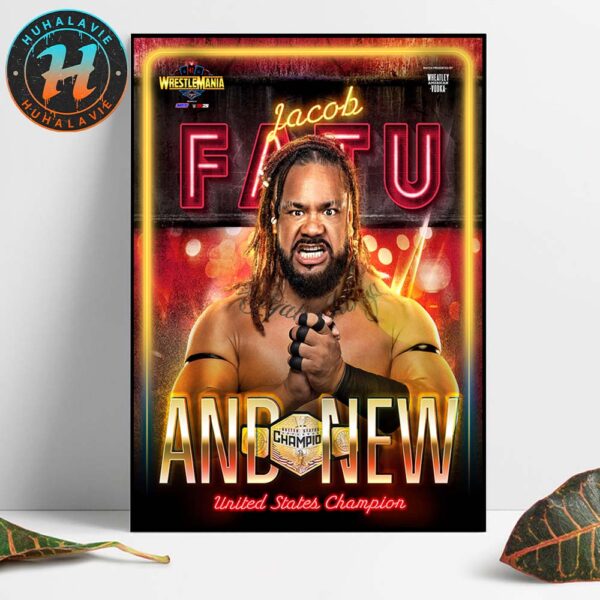Congrats Jacob Fatu And New United States Champion In WWE WrestleMania 41 2025 Home Decor Poster Canvas