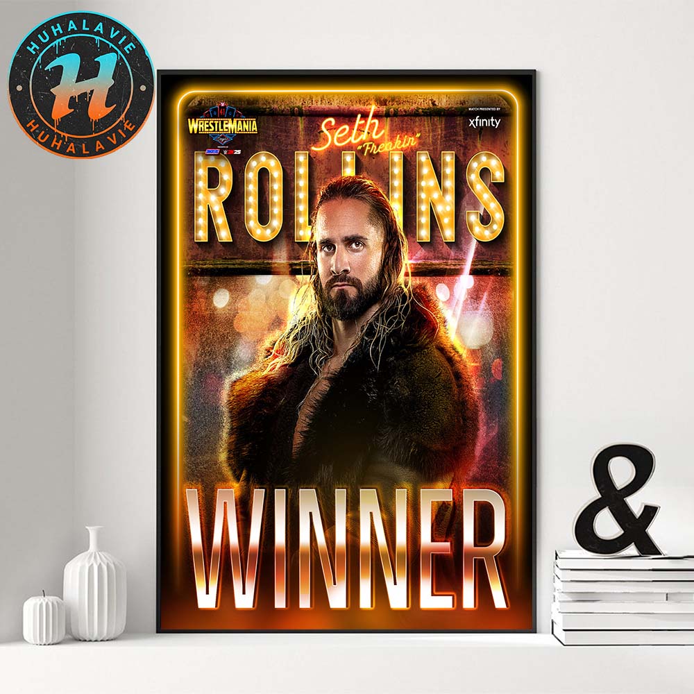 Congrats Seth Freakin Rollins Winner In WWE WrestleMania 41 2025 Home Decor Poster Canvas Congrats Seth Freakin Rollins Winner In WWE WrestleMania 41 2025 Home Decor Poster Canvas
