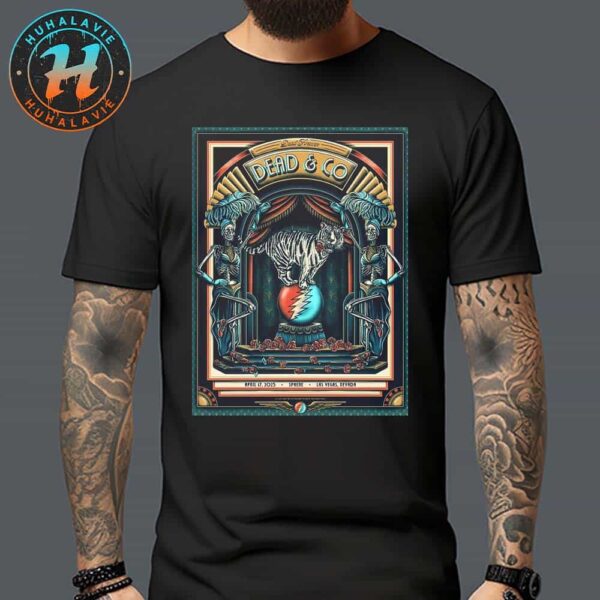 Dead And Company April 17 2025 Big Top Music Poster At Sphere In Las Vegas Nevada Classic T-Shirt