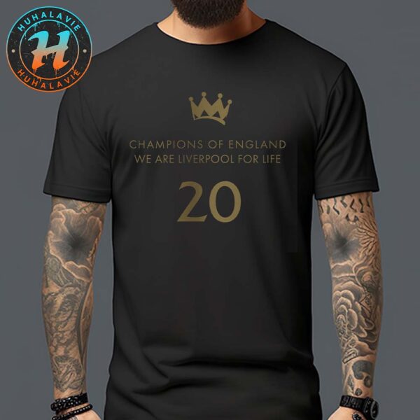 Liverpool Football Club Champions Of England We Are Liverpool For Life 20th Time T-Shirt