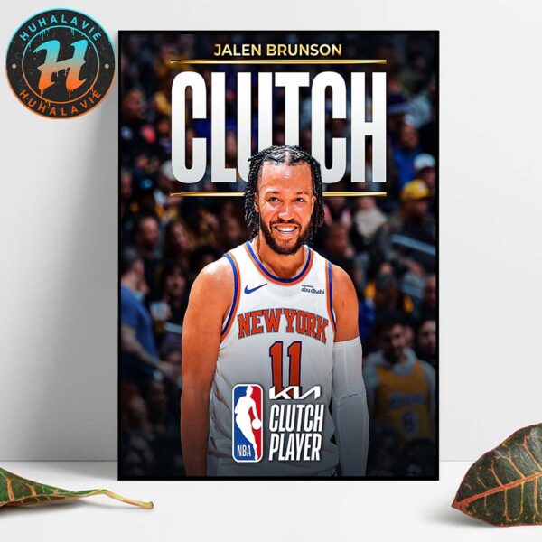 The 2024-25 Kia NBA Clutch Player Of The Year Is Jalen Brunson Team New York Knicks Home Decor Poster Canvas