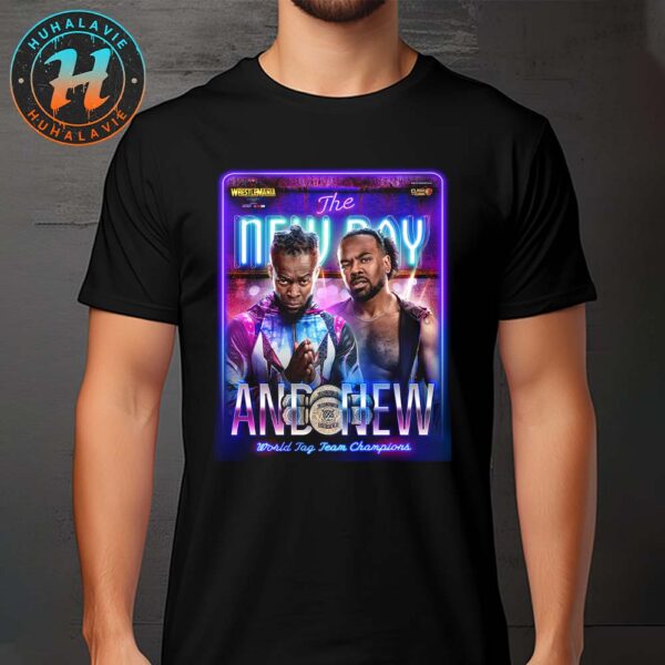 The New Day And New World Tag Team Champions WWE WrestleMania 41 2025 Classic T-Shirt
