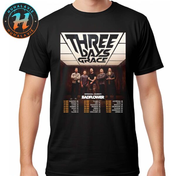 Three Days Grace Europe And UK Tour 2025 Dates List With Special Guest Badflower Unisex T-Shirt