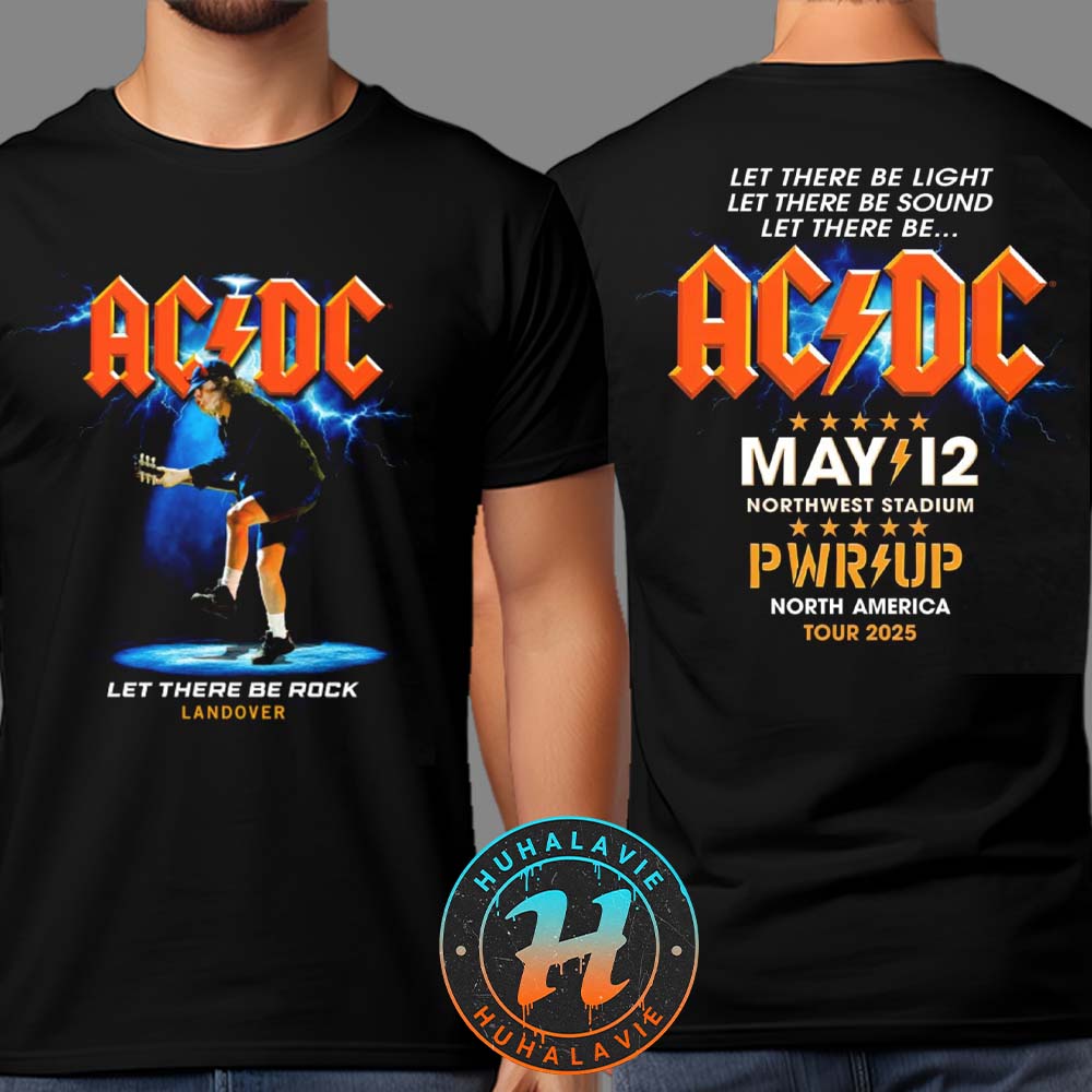 ACDC Landover MD PWR UP Tour 2025 Tee Let There Be Rock At Northwest Stadium On May 12 2025 Two Sided Print T-Shirt ACDC Landover MD PWR UP Tour 2025 Tee Let There Be Rock At Northwest Stadium On May 12 2025 Two Sided Print T-Shirt