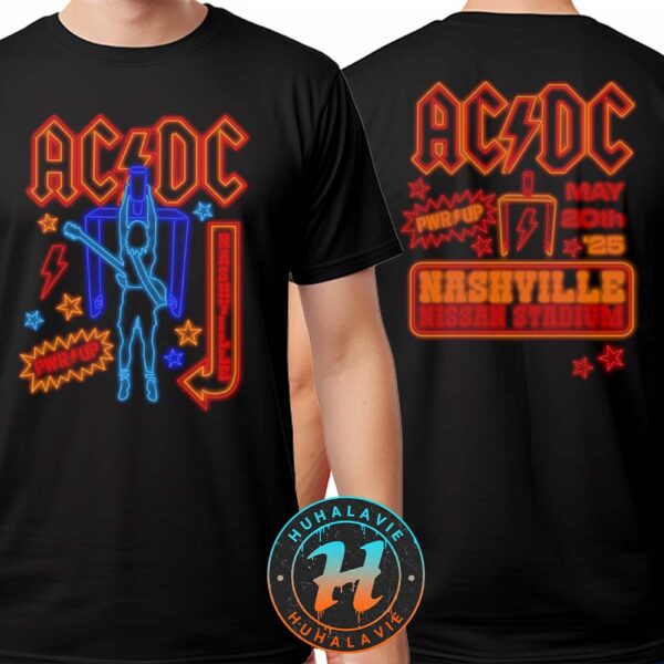 ACDC Nashville TN PWR UP Tour 2025 Merch Tee At Nissan Stadium On May 20th 2025 Two Sided Print Unisex T-Shirt