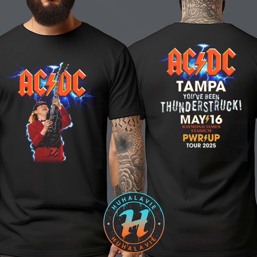 ACDC Tampa FL PWR UP Tour 2025 Tee At Raymond James Stadium On May 16 You've Been Thunderstruck Two Sided Print T-Shirt ACDC Tampa FL PWR UP Tour 2025 Tee At Raymond James Stadium On May 16 You've Been Thunderstruck Two Sided Print T-Shirt