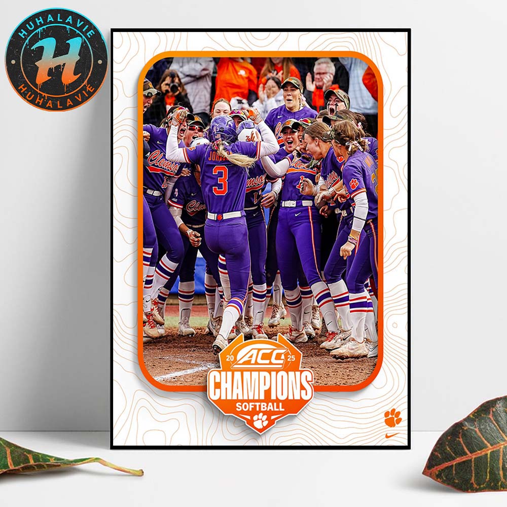 Clemson Tigers 2025 ACC Softball Conference Tournament Champions Home Decor Poster Canvas Clemson Tigers 2025 ACC Softball Conference Tournament Champions Home Decor Poster Canvas