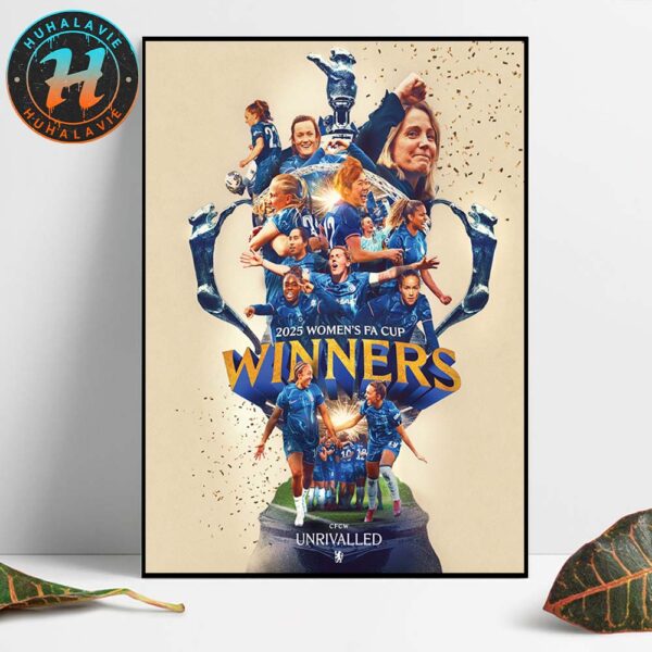 Congrats Chelsea FC Women Are Your 2025 Women’s FA Cup Winner Home Decor Poster Canvas