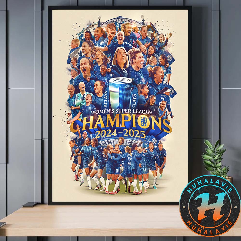 Congrats Chelsea FC Women Champions 2024-25 Barclays Women's Super League Home Decor Poster Canvas Congrats Chelsea FC Women Champions 2024-25 Barclays Women's Super League Home Decor Poster Canvas