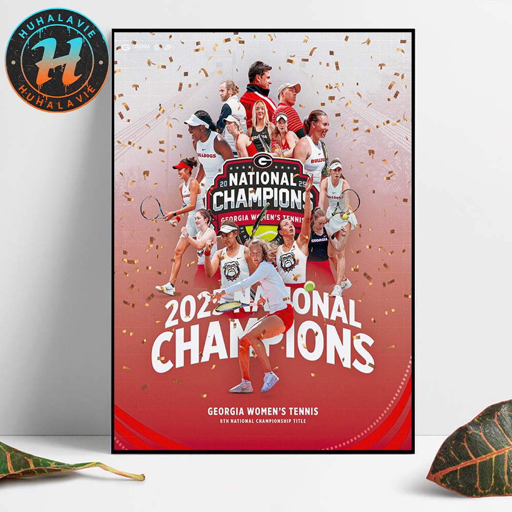 Congrats Georgia Bulldogs Are 2025 NCAA D1 Women's Tennis National Champions Home Decor Poster Canvas Congrats Georgia Bulldogs Are 2025 NCAA D1 Women's Tennis National Champions Home Decor Poster Canvas