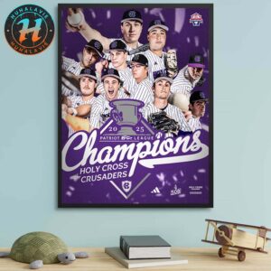 Congrats Holy Cross Crusaders Baseball Are The 2025 Patriot League Champions Home Decor Poster Canvas