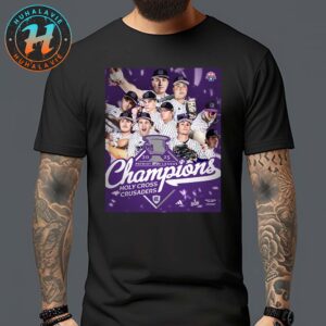 Congrats Holy Cross Crusaders Baseball Are The 2025 Patriot League Champions Unisex T-Shirt
