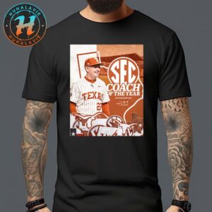 Congrats Jim Schlossnagle Named To 2025 SEC Baseball Coach Of The Year Classic T-Shirt