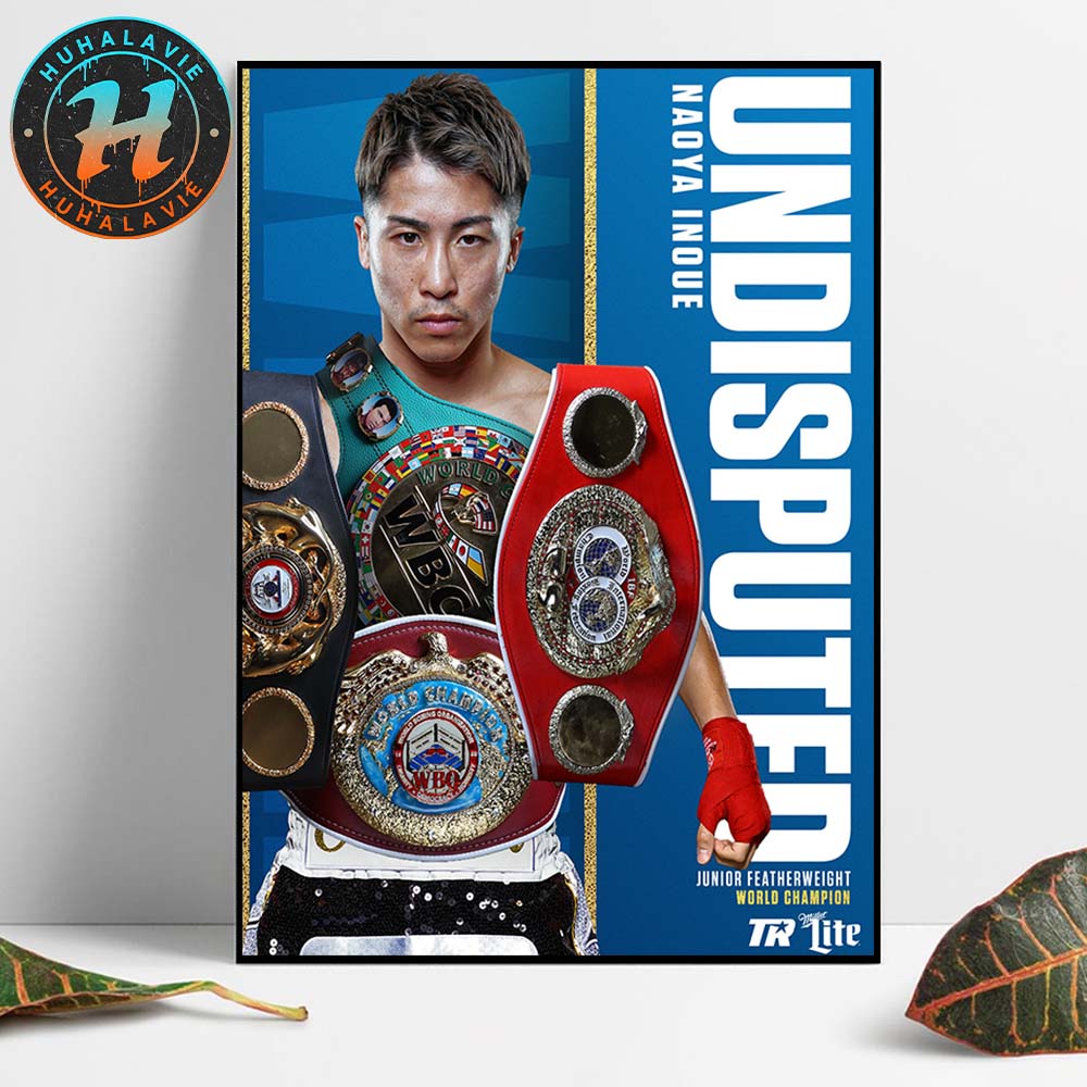 Congrats Naoya Inoue Undisputed Junior Featherweight World Champion 2025 Home Decor Poster Canvas Congrats Naoya Inoue Undisputed Junior Featherweight World Champion 2025 Home Decor Poster Canvas