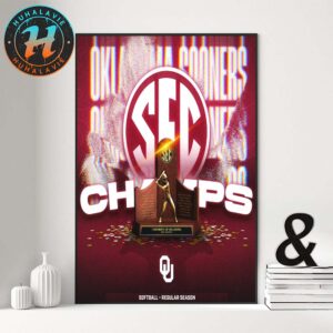 Congrats Oklahoma Sooners 2025 SEC Softball Regular Season Champions Home Decor Poster Canvas
