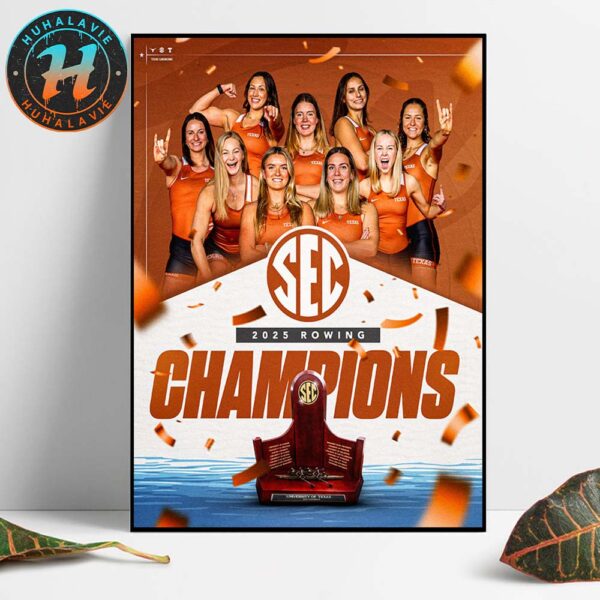 Congrats Texas Longhorns Named To 2025 SEC Rowing Champions Home Decor Poster Canvas