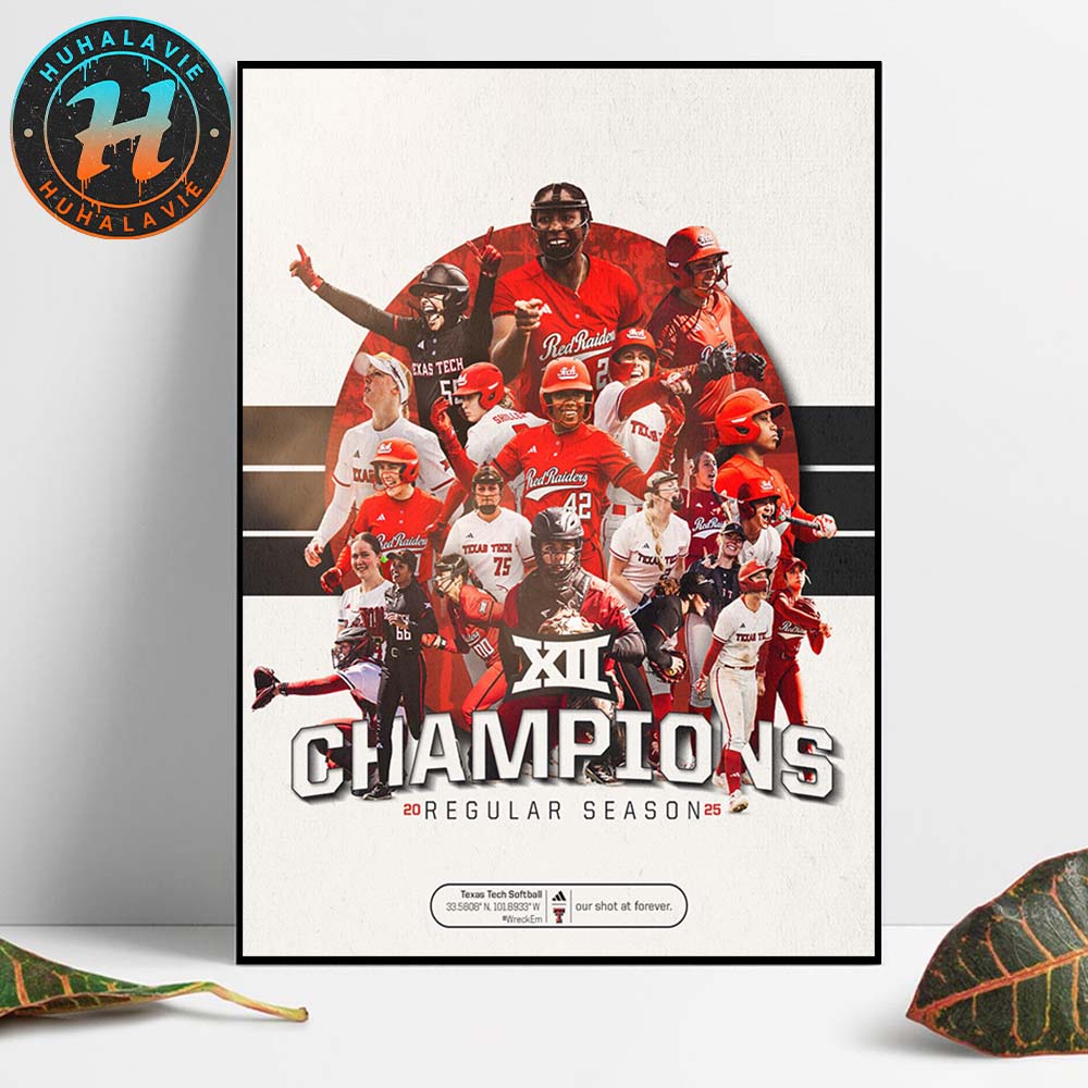 Congrats Texas Tech Red Raiders 2025 Big 12 Softball Regular Season Champions Home Decor Poster Canvas Congrats Texas Tech Red Raiders 2025 Big 12 Softball Regular Season Champions Home Decor Poster Canvas