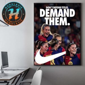 Don’t Defend Titles Demand Them FC Barcelona Femeni X Nike Make It 6 Titles In A Row Home Decor Poster Canvas