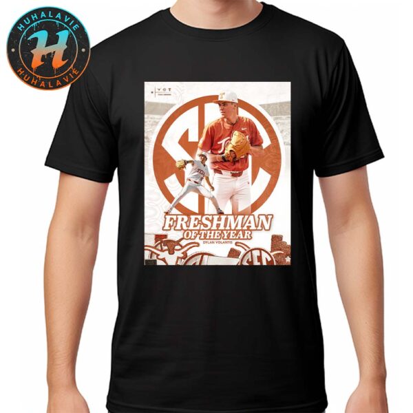 Dylan Volantis Are The 2025 SEC Baseball Freshman Of The Year Unisex T-Shirt