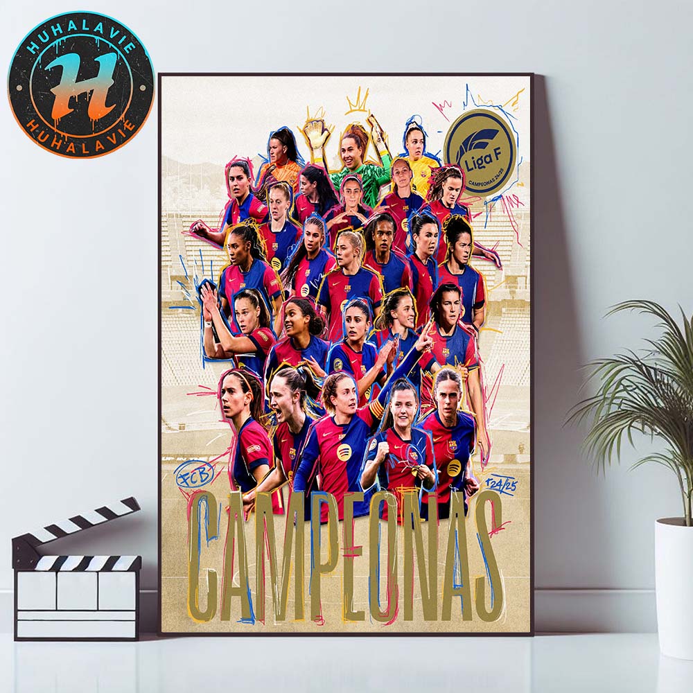 FC Barcelona Femeni Are Crowned The Campeonas De Liga F Champions 2024-25 Home Decor Poster Canvas FC Barcelona Femeni Are Crowned The Campeonas De Liga F Champions 2024-25 Home Decor Poster Canvas