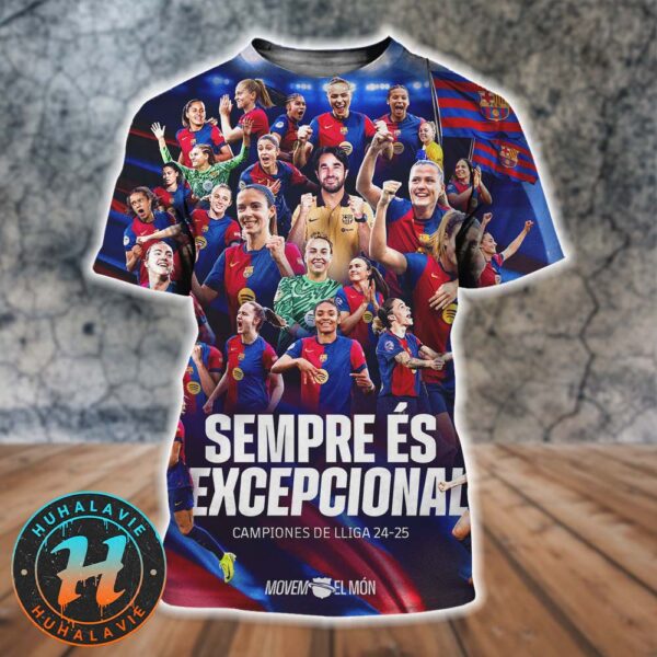 FC Barcelona Femeni Campiones De LLiga 2024-25 Sempre Es Excepcional All Over Print Shirt