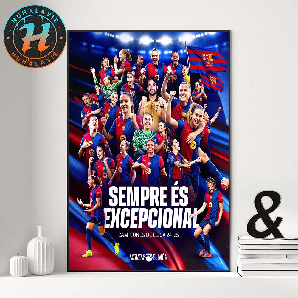 FC Barcelona Femeni Campiones De LLiga 2024-25 Sempre Es Excepcional Home Decor Poster Canvas FC Barcelona Femeni Campiones De LLiga 2024-25 Sempre Es Excepcional Home Decor Poster Canvas