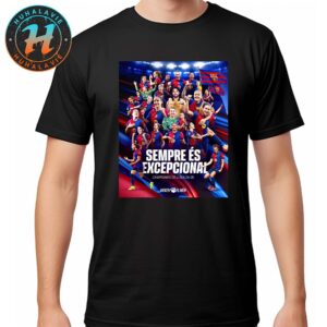 FC Barcelona Femeni Campiones De LLiga 2024-25 Sempre Es Excepcional Unisex T-Shirt