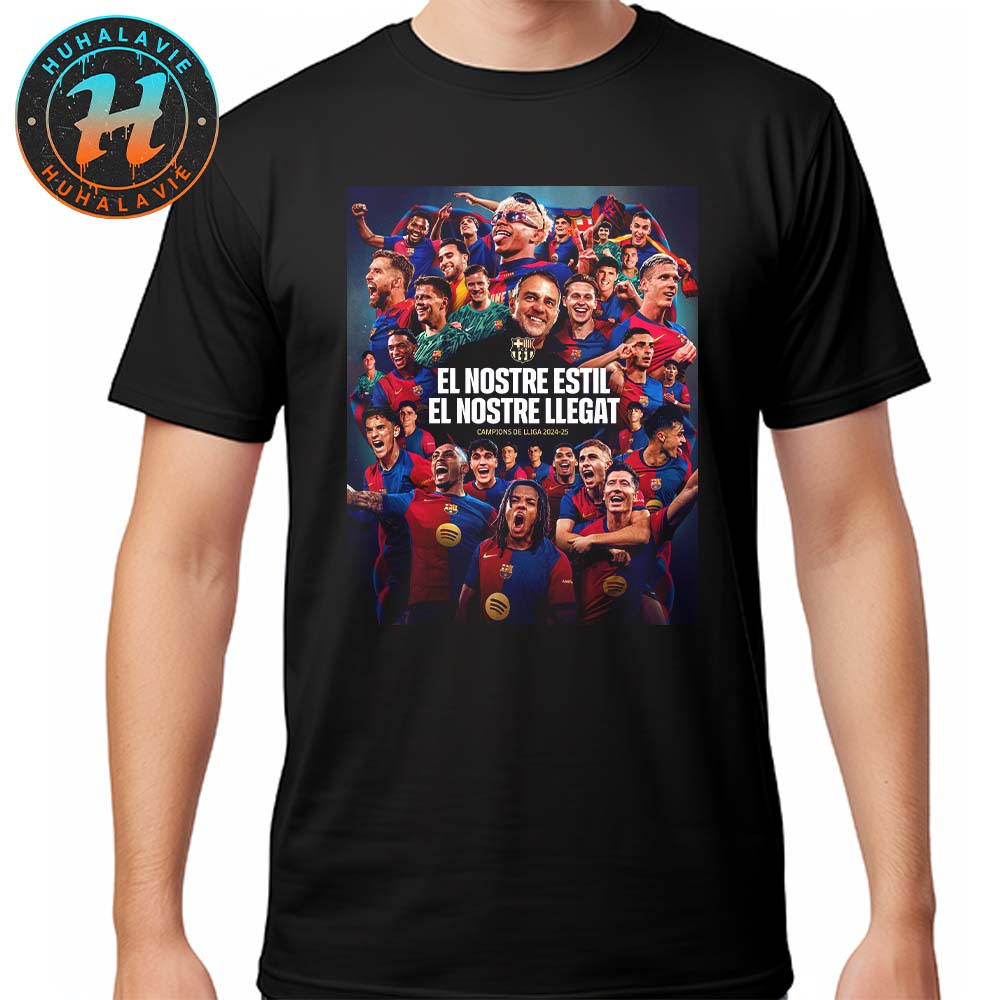 FC Barcelona La Liga Champions 2024-25 El Nostre Estil El Nostre Llegat Campions DE Lliga 2024-25 Unisex T-Shirt FC Barcelona La Liga Champions 2024-25 El Nostre Estil El Nostre Llegat Campions DE Lliga 2024-25 Unisex T-Shirt