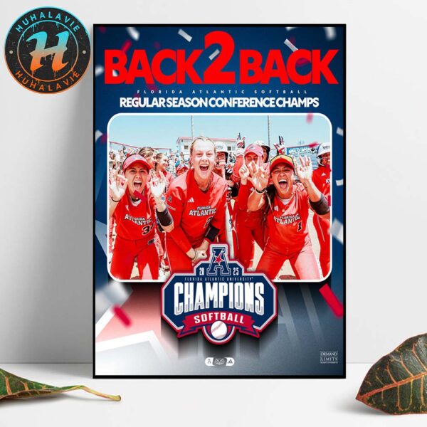 Florida Atlantic Owls Back 2 Back 2025 AAC Softball Regular Season Champions Home Decor Poster Canvas