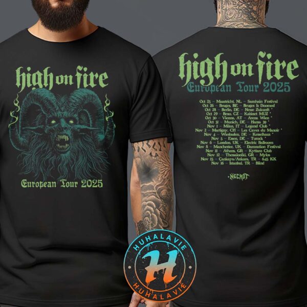 High on Fire European And UK Tour 2025 Dates List For October-November Two Sided Print Unisex T-Shirt