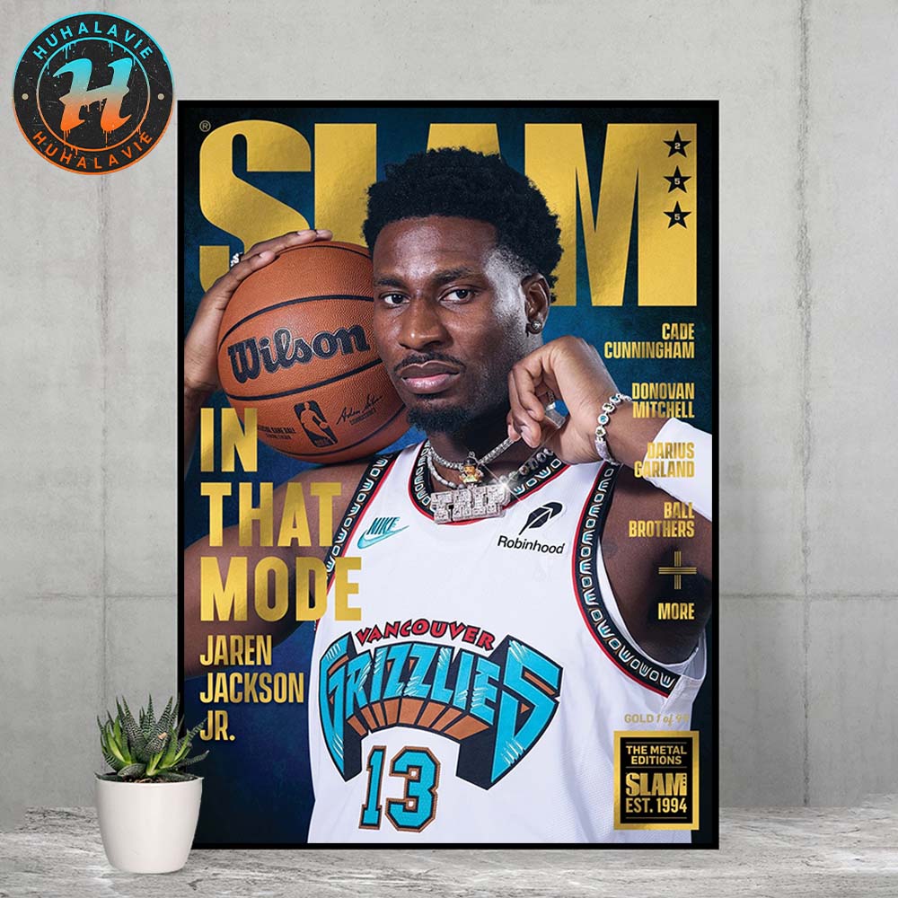 In That Mode Jaren Jackson Jr NBA Memphis Grizzlies Cover By SLAM 255 Magazine Gold The Metal Editions Poster Canvas In That Mode Jaren Jackson Jr NBA Memphis Grizzlies Cover By SLAM 255 Magazine Gold The Metal Editions Poster Canvas