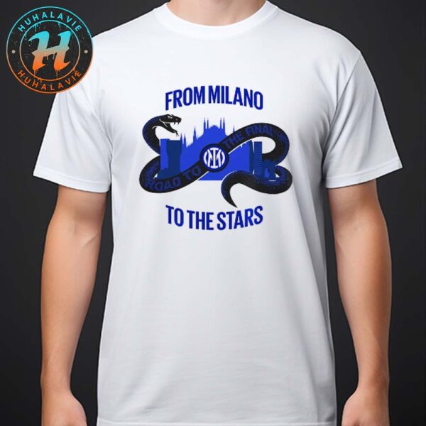 Inter Milan Road To The Final From Milano To The Stars Unisex T-Shirt