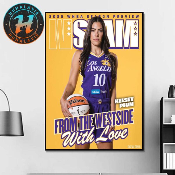 Kelsey Plum Los Angeles Sparks From The Westside With Love Cover WSLAM 256 2025 WNBA Season Preview Home Decor Poster Canvas