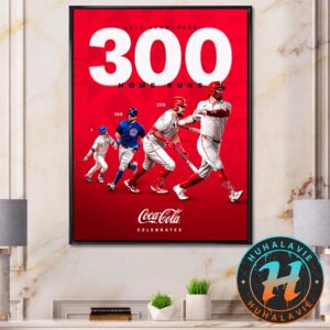 Kyle Schwarber Philadelphia Phillies Became The 163rd MLB Player To Reach 300 Career Home Runs Home Decor Poster Canvas