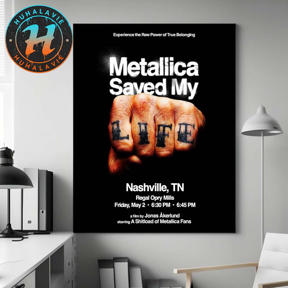 Metallica Nashville TN Saved My Life On May 2 2025 A Film By Jonas Akerlund Home Decor Poster Canvas Metallica Nashville TN Saved My Life On May 2 2025 A Film By Jonas Akerlund Home Decor Poster Canvas