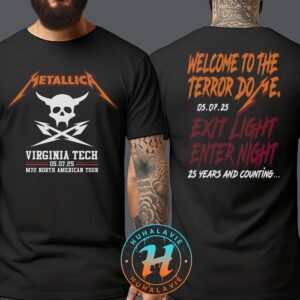 Metallica Welcome To The Terror Do Me Exit Light Enter Night 25 Years And Counting Virginia Tech On May 7 M72 North American Tour 2025 T-Shirt