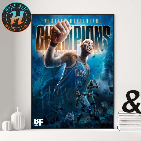 Oklahoma City Thunder Are The 2025 Western Conference Champions And Advance To The NBA Finals Home Decor Poster Canvas