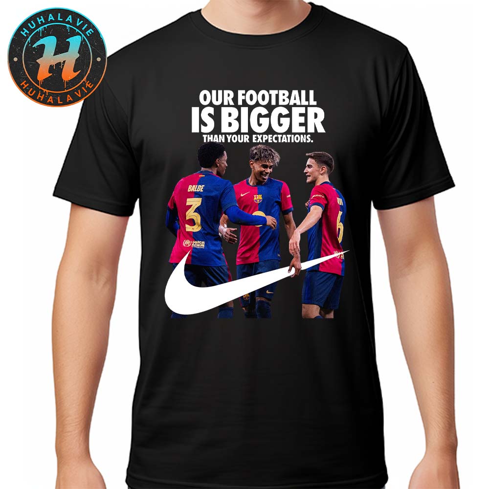 Our Football Is Bigger Than Your Expectations Nike x FC Barcelona La Liga Champions 2024-25 With 28 League Titles Won Unisex T-Shirt Our Football Is Bigger Than Your Expectations Nike x FC Barcelona La Liga Champions 2024-25 With 28 League Titles Won Unisex T-Shirt