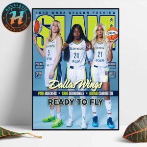 Ready To Fly Paige Bueckers Arike Ogunbowale And DiJonai Carrington Team Dallas Wings Cover Of SLAM 256 Poster Canvas