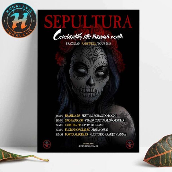 Sepultura Celebrating Life Through Death Brazilian Farewell Tour 2025 Dates List Kicked Off In Brasilia DF On May 23 2025 Poster Canvas