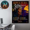 Sepultura Celebrating Life Through Death Brazilian Farewell Tour 2025 Dates List Kicked Off In Brasilia DF On May 23 2025 Poster Canvas