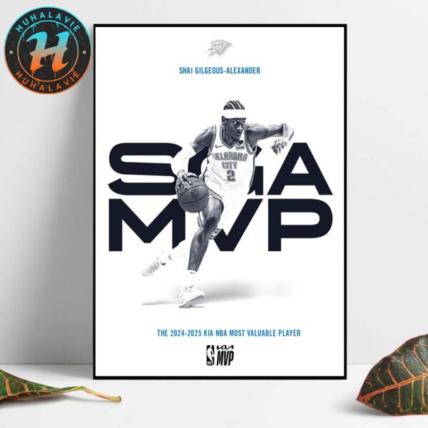 Shai Gilgeous-Alexander Named To 2024-25 Kia NBA Most Valuable Player Home Decor Poster Canvas