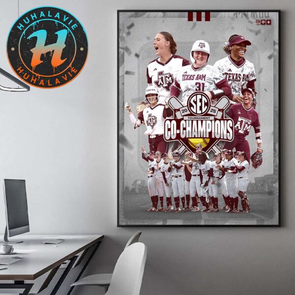 Texas A&M Aggies Softball Named To 2025 SEC Tournament Co-Champions Home Decor Poster Canvas