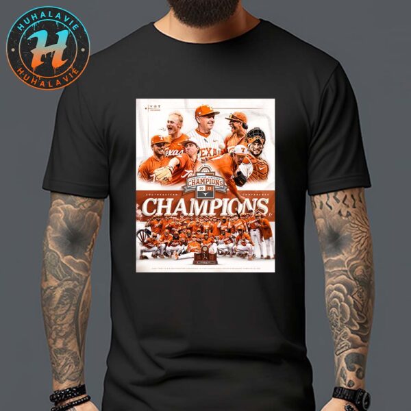 Texas Longhorns Baseball Are The Southeastern Conference Champions 2025 Unisex T-Shirt