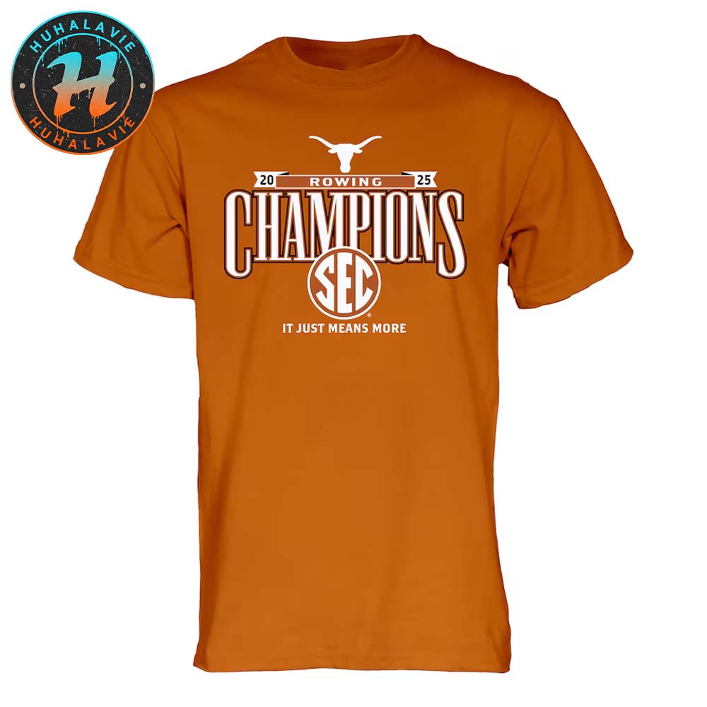 Texas Longhorns Named To 2025 SEC Rowing Champions Unisex T-Shirt Texas Longhorns Named To 2025 SEC Rowing Champions Unisex T-Shirt