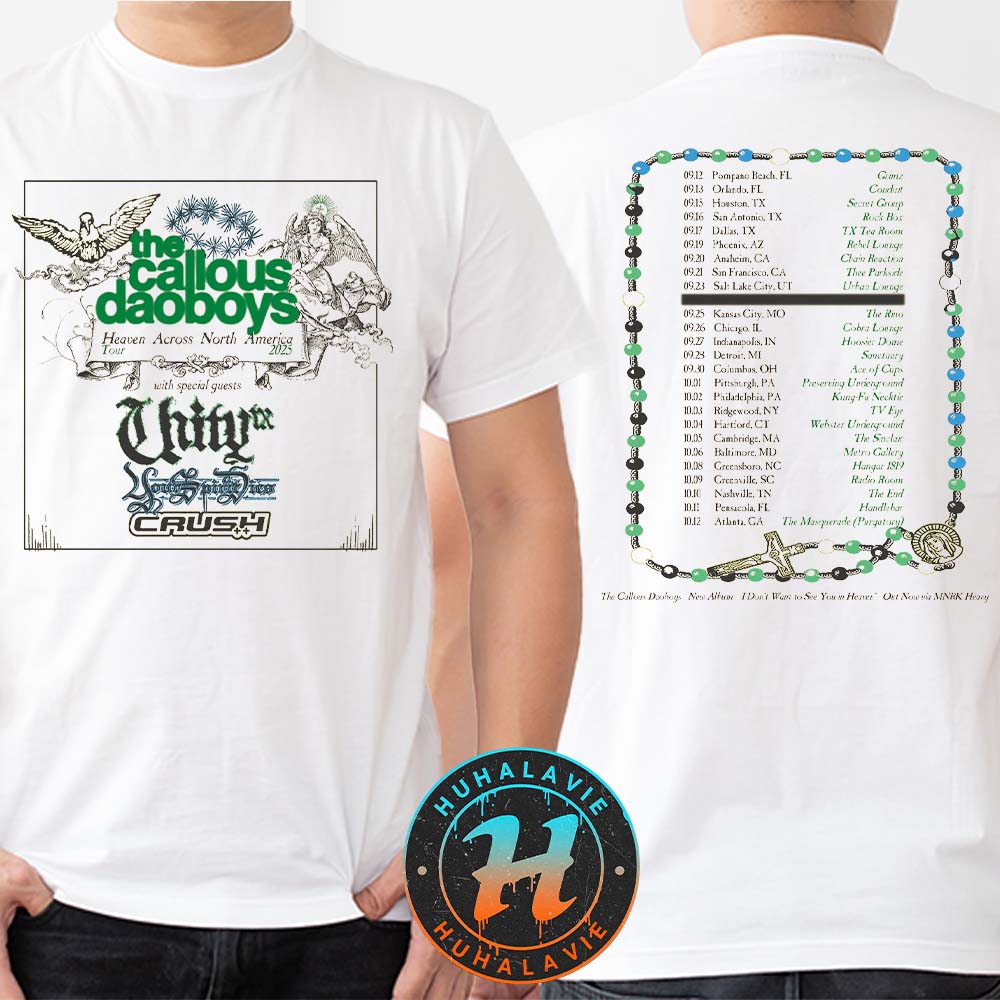 The Callous Daoboys Heaven Across North America 2025 Dates List Start In Pompano Beach FL On September 12 2025 T-Shirt The Callous Daoboys Heaven Across North America 2025 Dates List Start In Pompano Beach FL On September 12 2025 T-Shirt