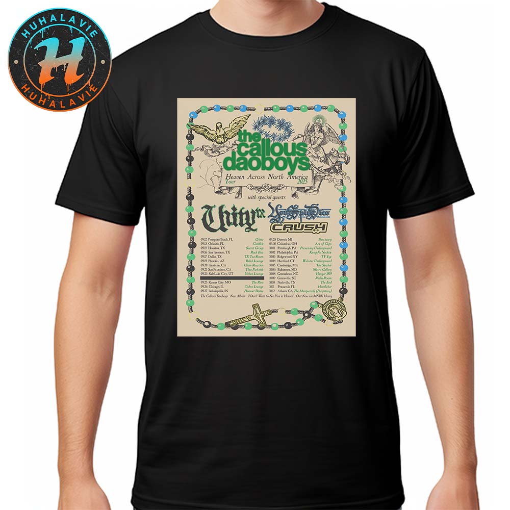 The Callous Daoboys Heaven Across North America 2025 With Special Guests UnityTX Your Spirit Dies And Crush Unisex T-Shirt The Callous Daoboys Heaven Across North America 2025 With Special Guests UnityTX Your Spirit Dies And Crush Unisex T-Shirt